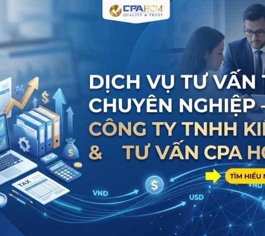 DỊCH VỤ TƯ VẤN THUẾ CHUYÊN NGHIỆP – CÔNG TY TNHH KIỂM TOÁN & TƯ VẤN CPA HCM